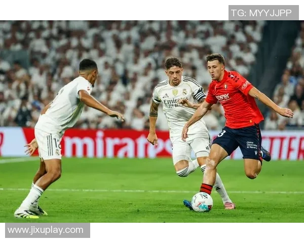 皇家马德里主场迎战奥萨苏纳精彩对决全程在线直播解析 皇家马德里主场迎战奥萨苏纳精彩对决全程在线直播解析